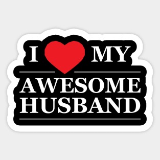 Wife - I love my awesome husband Sticker